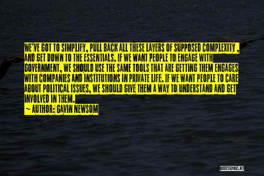 Life Layers Quotes By Gavin Newsom