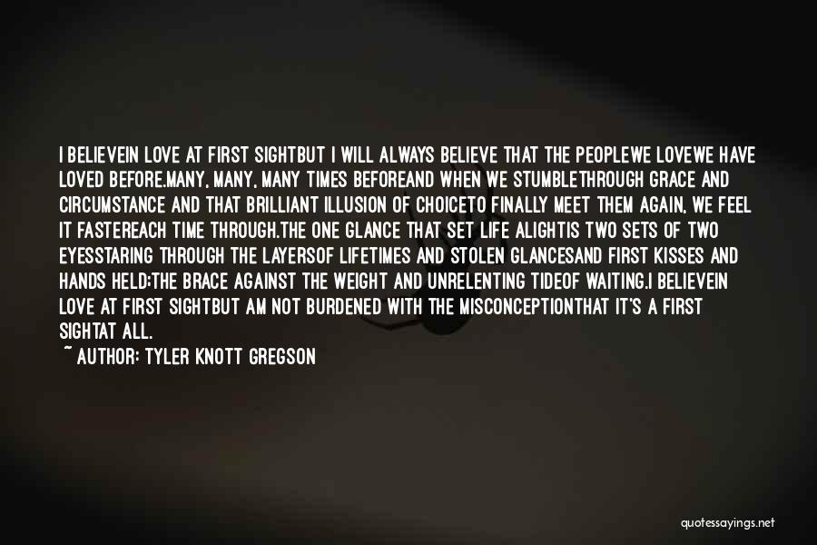 Life Layers Quotes By Tyler Knott Gregson