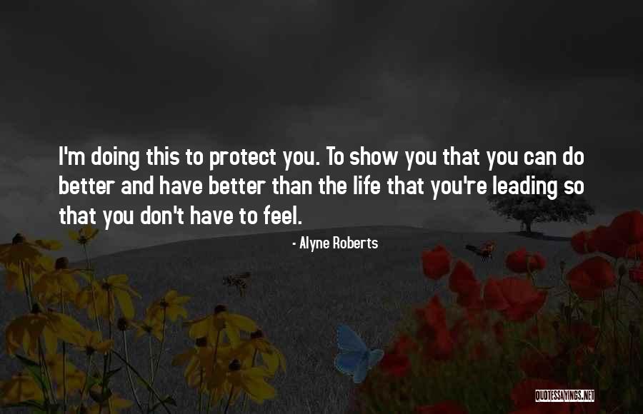 Life Leading Quotes By Alyne Roberts