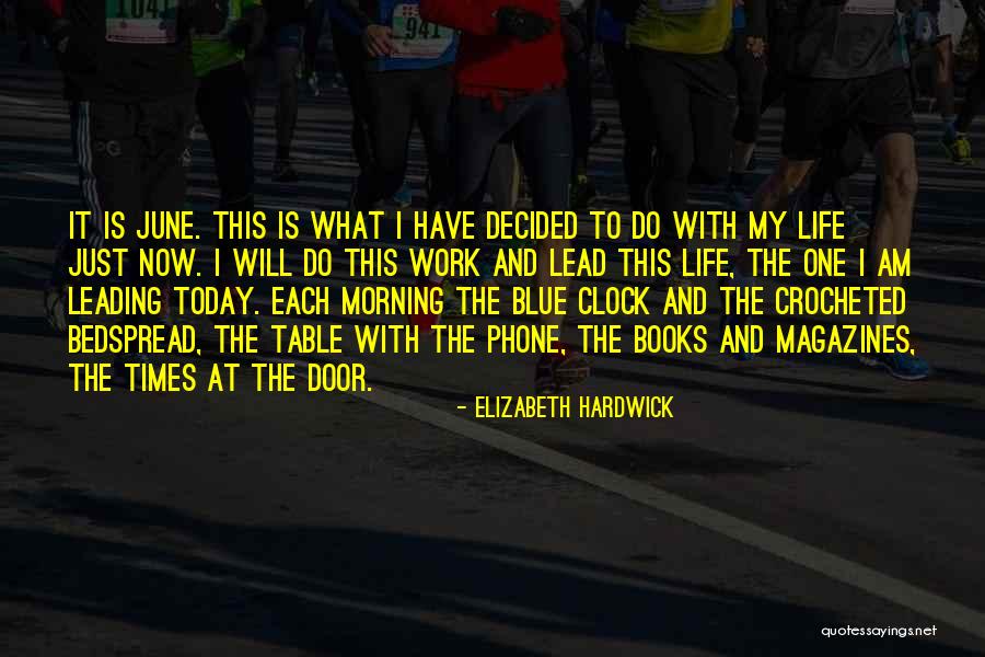 Life Leading Quotes By Elizabeth Hardwick