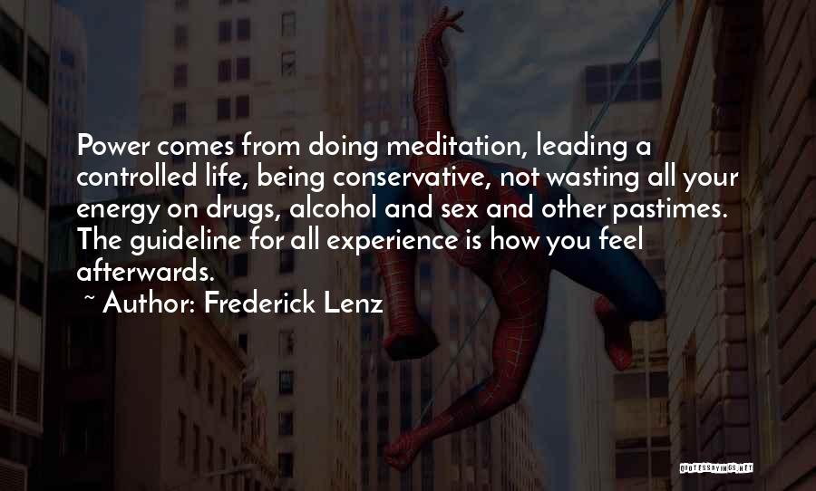 Life Leading Quotes By Frederick Lenz