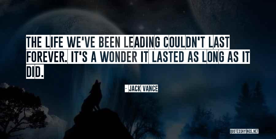 Life Leading Quotes By Jack Vance Life Leading Quotes By Jack Vance