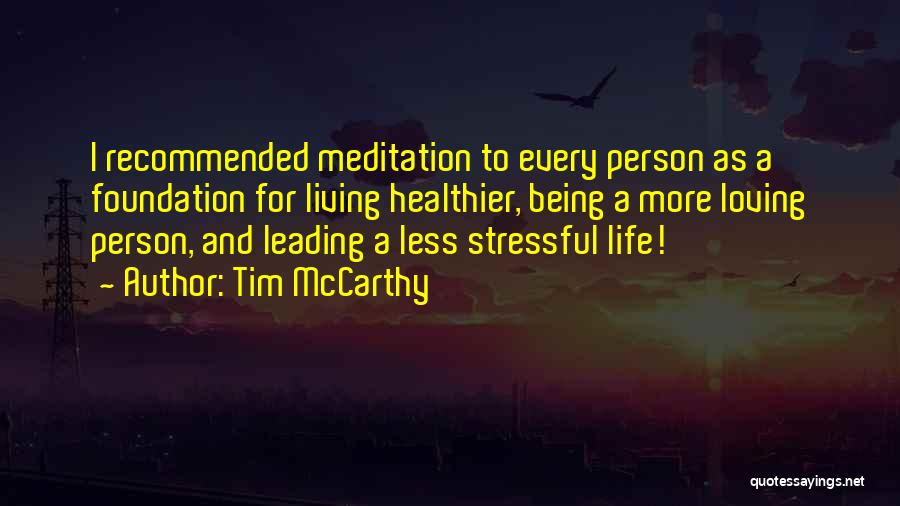 Life Leading Quotes By Tim McCarthy