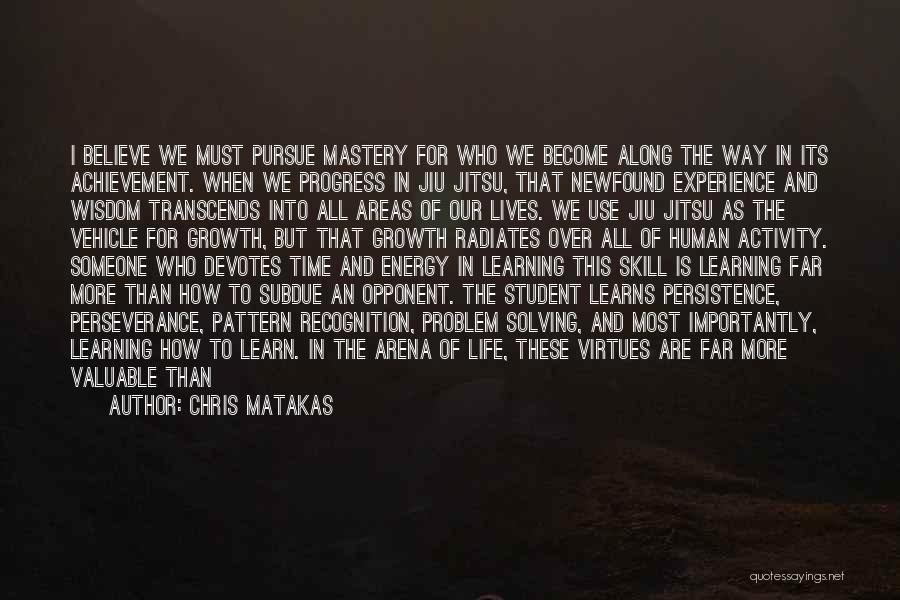 Life Learning Experience Quotes By Chris Matakas