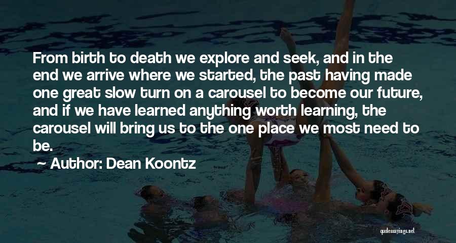 Life Learning Experience Quotes By Dean Koontz