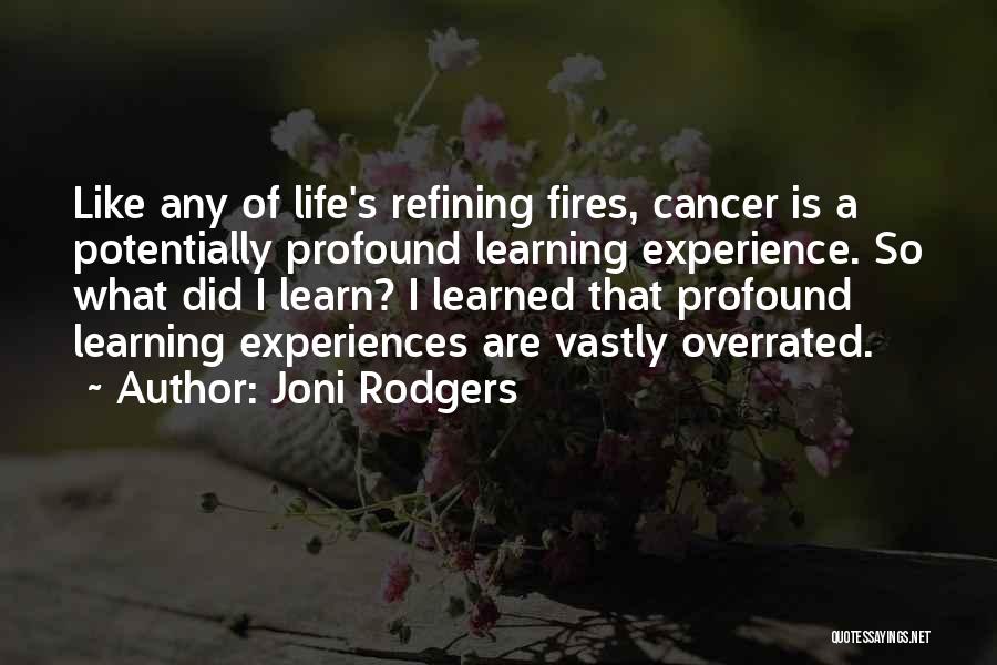 Life Learning Experience Quotes By Joni Rodgers