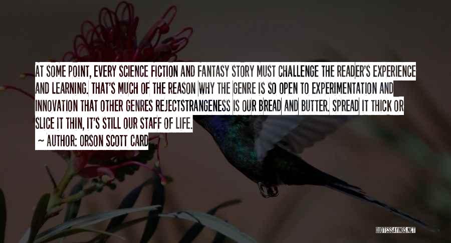 Life Learning Experience Quotes By Orson Scott Card