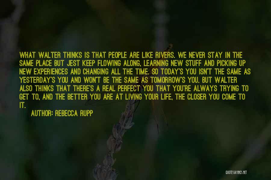 Life Learning Experience Quotes By Rebecca Rupp
