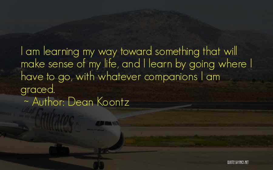 Life Learning Experiences Quotes By Dean Koontz
