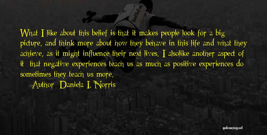 Life Learning Picture Quotes By Daniela I. Norris