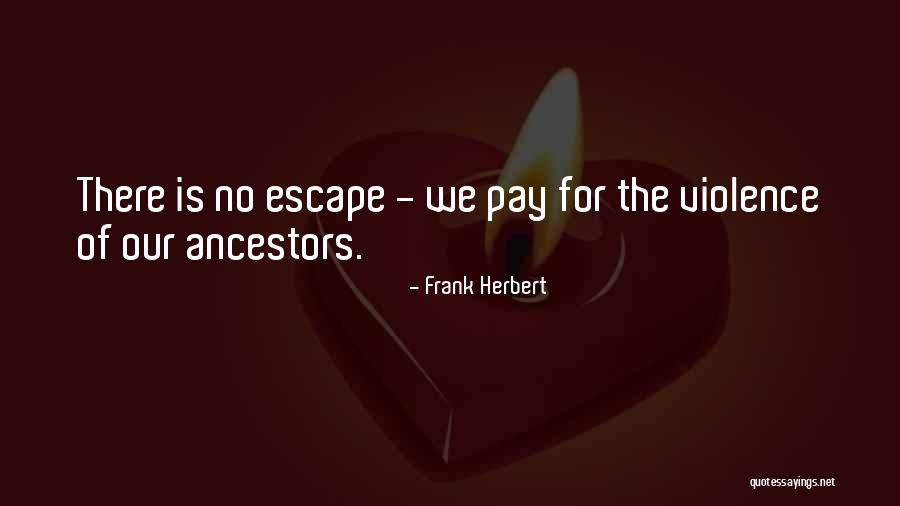 Life Legacy Quotes By Frank Herbert Life Legacy Quotes By Frank Herbert