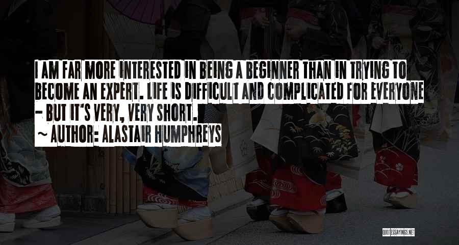 Life Less Complicated Quotes By Alastair Humphreys