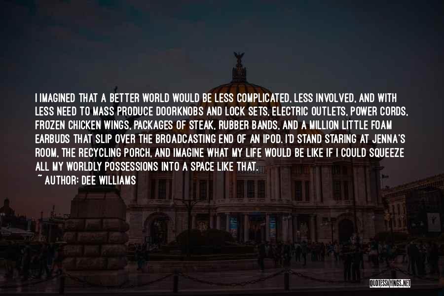 Life Less Complicated Quotes By Dee Williams