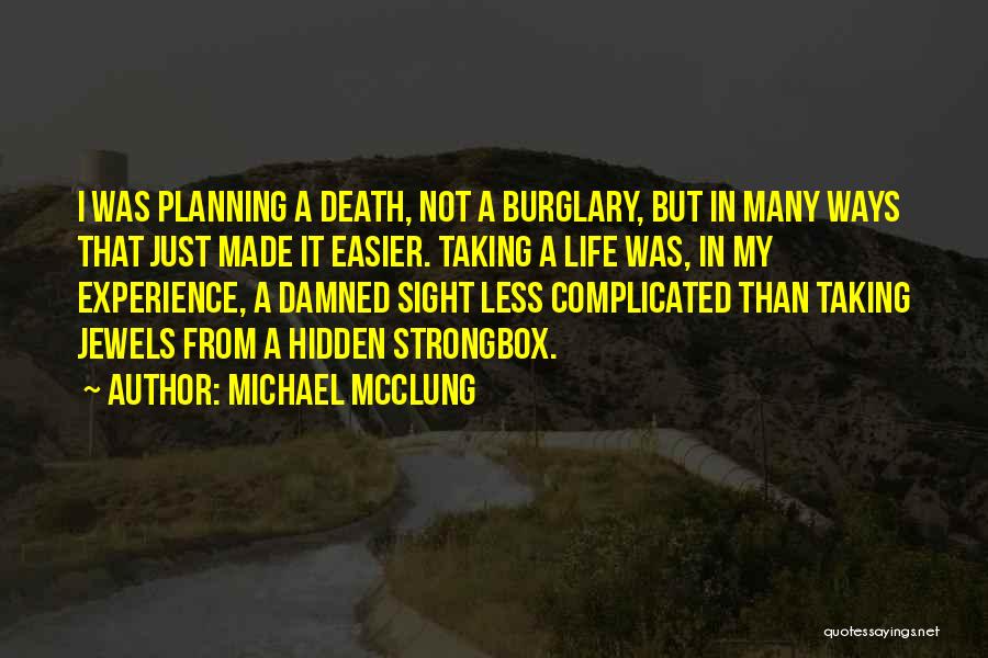 Life Less Complicated Quotes By Michael McClung