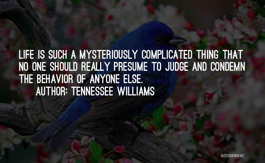 Life Less Complicated Quotes By Tennessee Williams