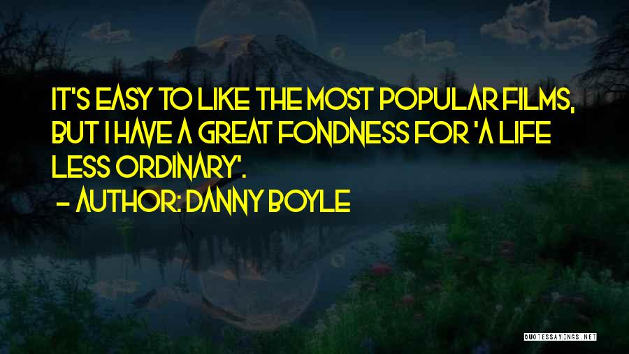 Life Less Ordinary Quotes By Danny Boyle