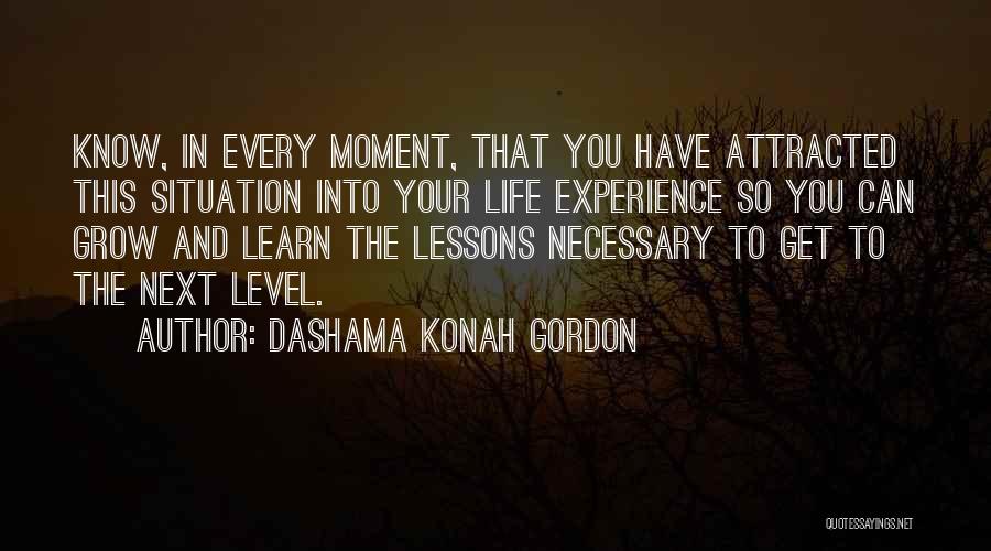 Life Lessons And Experience Quotes By Dashama Konah Gordon