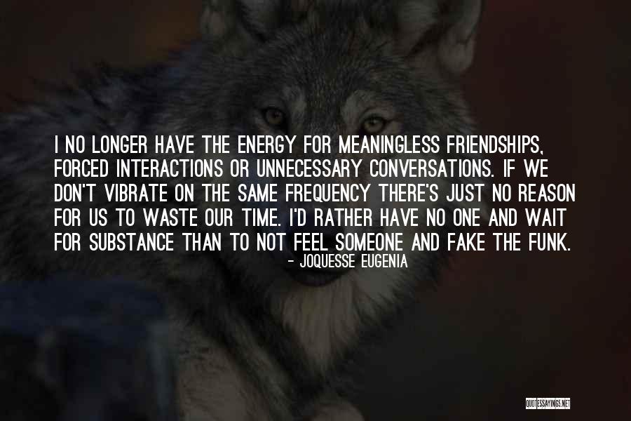 Life Lessons And Fake Friends Quotes By Joquesse Eugenia Life Lessons And Fake Friends Quotes By Joquesse Eugenia