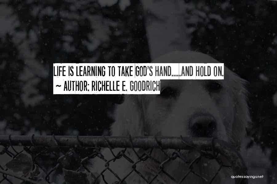 Life Lessons And God Quotes By Richelle E. Goodrich