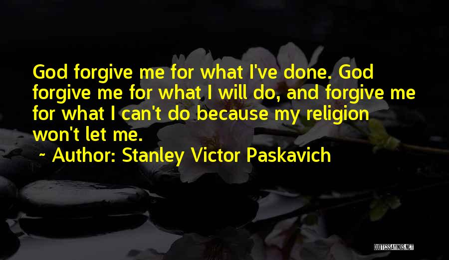 Life Lessons And God Quotes By Stanley Victor Paskavich