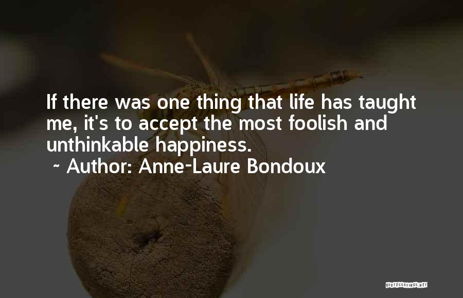 Life Lessons And Happiness Quotes By Anne-Laure Bondoux