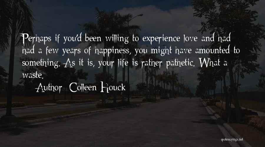Life Lessons And Happiness Quotes By Colleen Houck