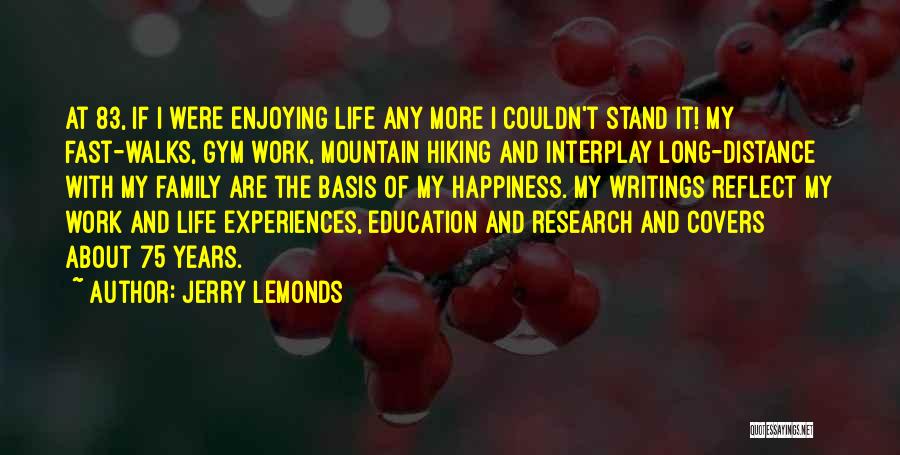 Life Lessons And Happiness Quotes By Jerry Lemonds