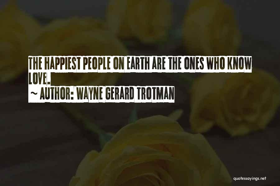 Life Lessons And Happiness Quotes By Wayne Gerard Trotman