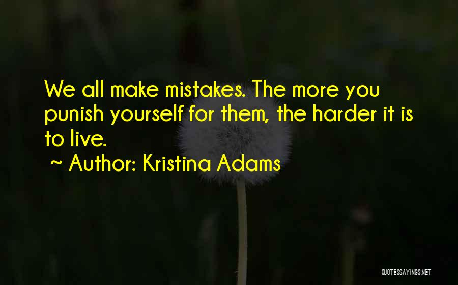 Life Lessons And Mistakes Quotes By Kristina Adams