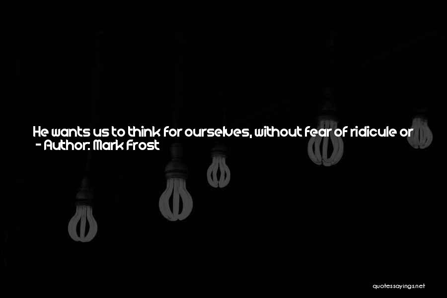 Life Lessons And Mistakes Quotes By Mark Frost