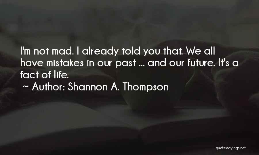 Life Lessons And Mistakes Quotes By Shannon A. Thompson