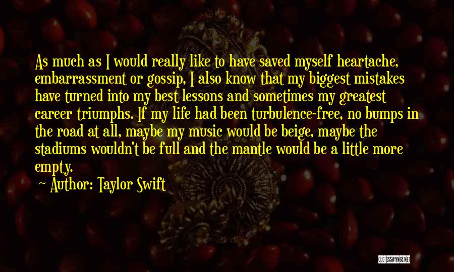 Life Lessons And Mistakes Quotes By Taylor Swift