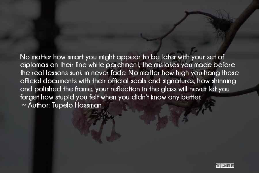 Life Lessons And Mistakes Quotes By Tupelo Hassman