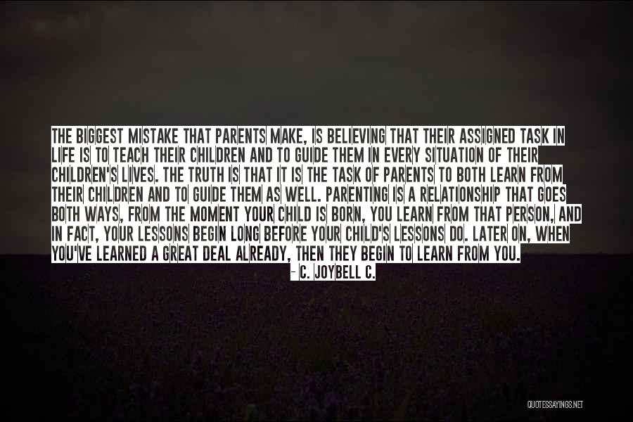 Life-lessons-fact-wisdom Quotes By C. JoyBell C. Life-lessons-fact-wisdom Quotes By C. JoyBell C.