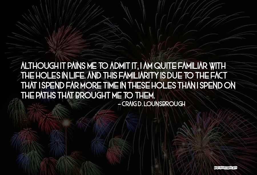Life-lessons-fact-wisdom Quotes By Craig D. Lounsbrough Life-lessons-fact-wisdom Quotes By Craig D. Lounsbrough
