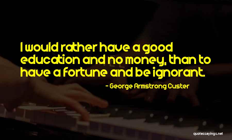 Life-lessons-fact-wisdom Quotes By George Armstrong Custer Life-lessons-fact-wisdom Quotes By George Armstrong Custer