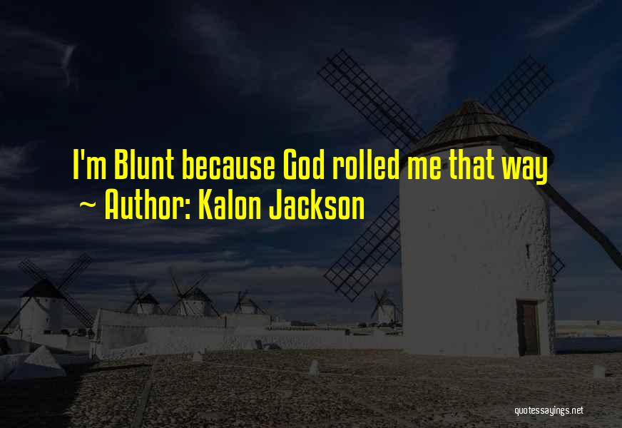 Life Lessons God Quotes By Kalon Jackson