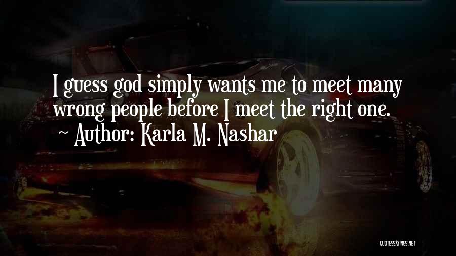 Life Lessons God Quotes By Karla M. Nashar