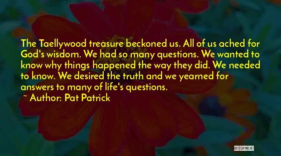 Life Lessons God Quotes By Pat Patrick