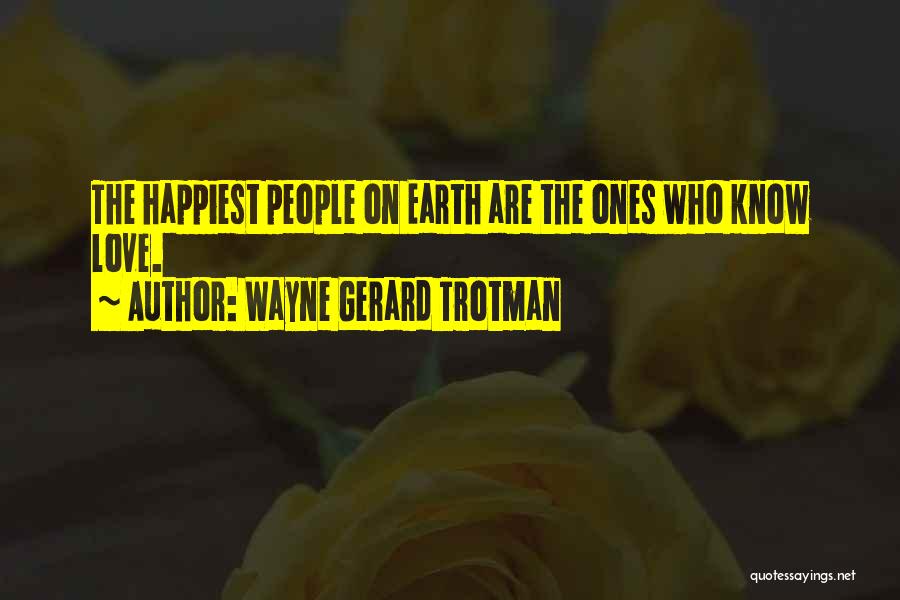 Life Lessons Happiness Quotes By Wayne Gerard Trotman