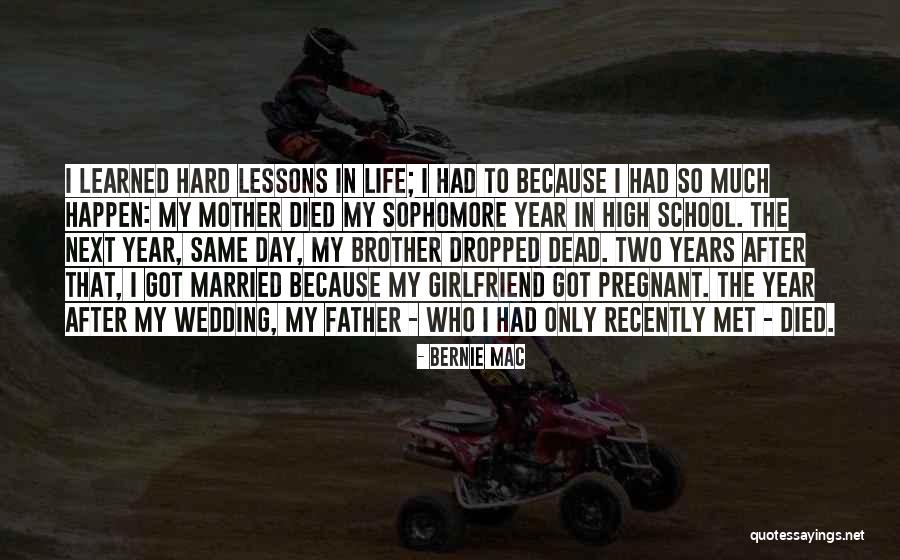Life Lessons Learned The Hard Way Quotes By Bernie Mac Life Lessons Learned The Hard Way Quotes By Bernie Mac