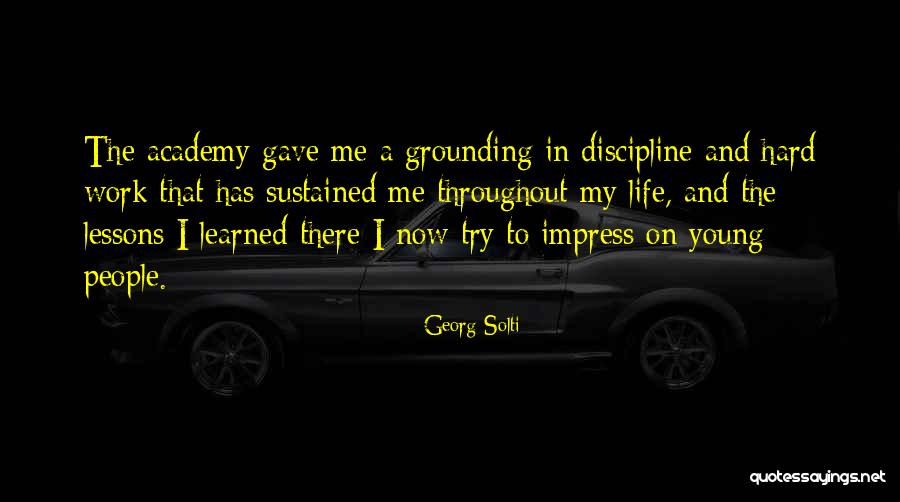 Life Lessons Learned The Hard Way Quotes By Georg Solti Life Lessons Learned The Hard Way Quotes By Georg Solti
