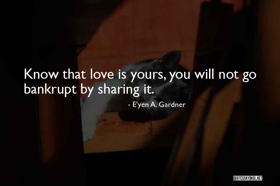 Life Lessons Of Love Quotes By E'yen A. Gardner