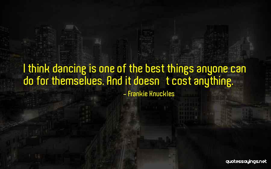 Life Lessons Quotations Quotes By Frankie Knuckles Life Lessons Quotations Quotes By Frankie Knuckles