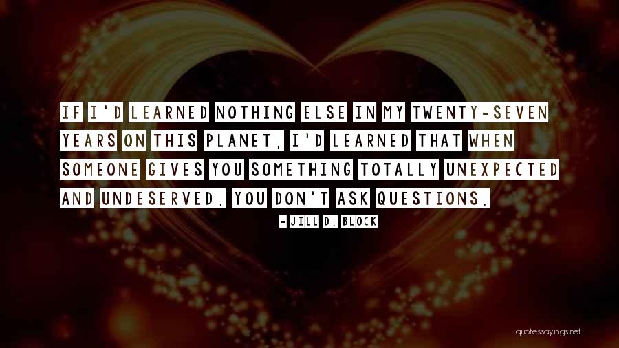 Life Lessons Short Quotes By Jill D. Block Life Lessons Short Quotes By Jill D. Block