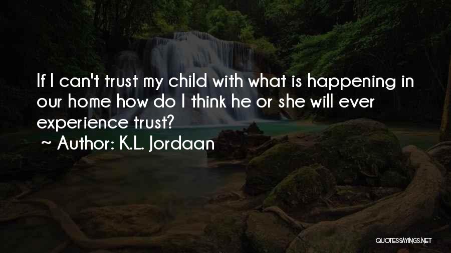 Life Lessons Trust Quotes By K.L. Jordaan