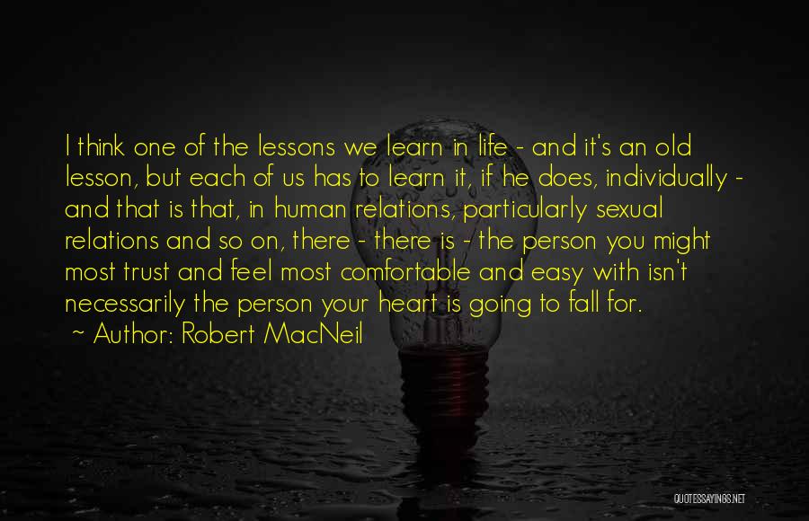 Life Lessons Trust Quotes By Robert MacNeil