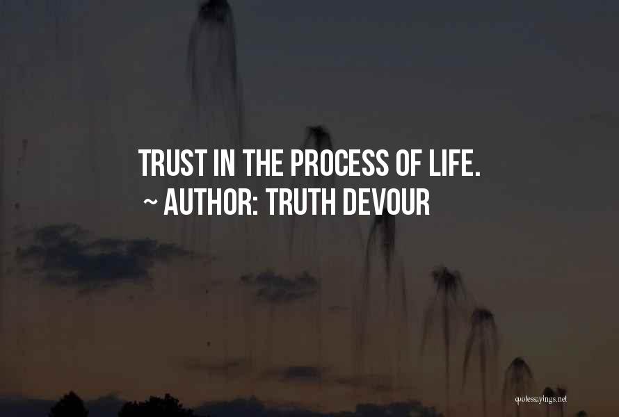 Life Lessons Trust Quotes By Truth Devour