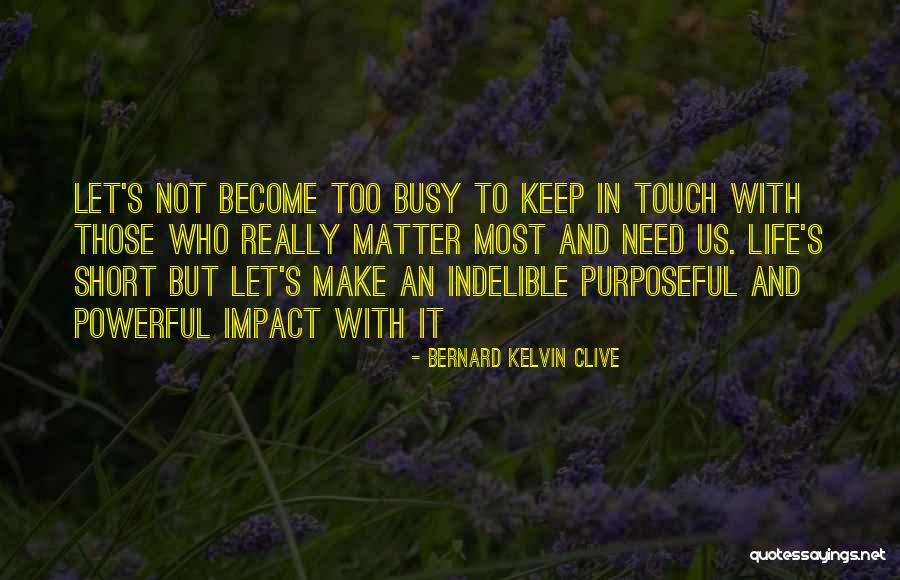 Life Lessons With Love Quotes By Bernard Kelvin Clive