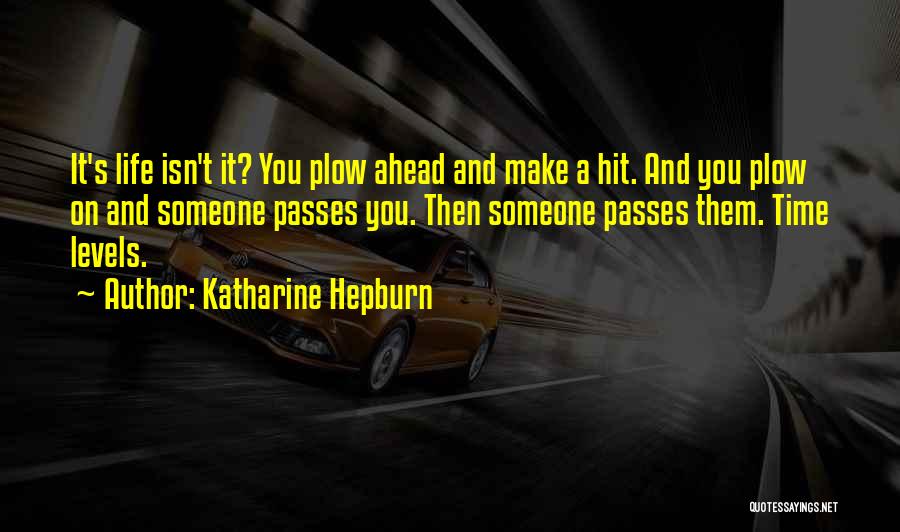 Life Levels Quotes By Katharine Hepburn